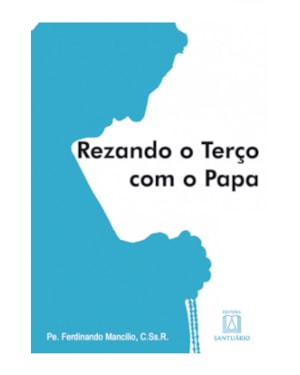 REZANDO O TERCO COM A PAPA