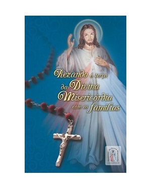 REZANDO O TERCO DA DIVINA MISERICORDIA COM AS FAMILIAS