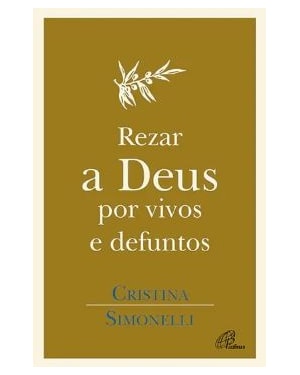 REZAR A DEUS POR VIVOS E DEFUNTOS
