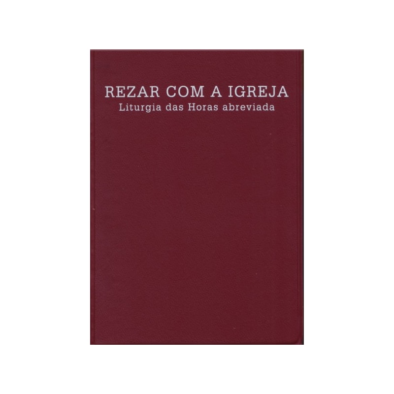 REZAR COM A IGREJA - LITURGIA DAS HORAS ABREVIADA