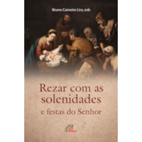 REZAR COM AS SOLENIDADES E FESTAS DO SENHOR