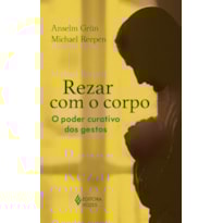 REZAR COM O CORPO: O PODER CURATIVO DOS GESTOS