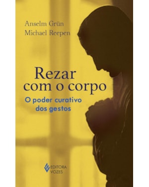 REZAR COM O CORPO: O PODER CURATIVO DOS GESTOS