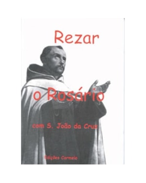 REZAR O ROSÁRIO COM SÃO JOÃO DA CRUZ