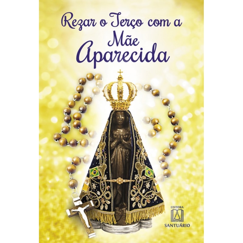REZAR O TERÇO COM A MÃE APARECIDA