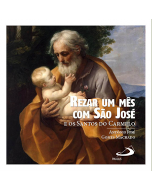 REZAR UM MÊS COM SÃO JOSÉ E OS SANTOS DO CARMELO