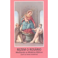 REZEM O ROSÁRIO MEDITANDO OS MISTÉRIOS BÍBLICOS (COM OS NOVOS MISTÉRIOS)