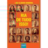 RIA DE TUDO ISSO!