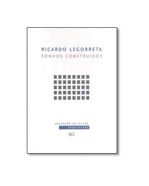 RICARDO LEGORRETA - SONHOS CONSTRUIDOS - 1