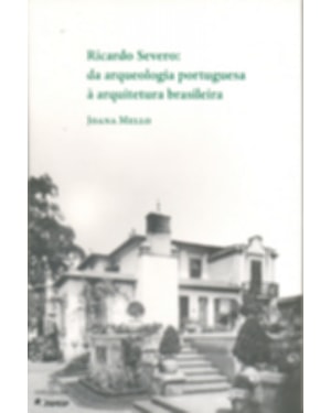 RICARDO SEVERO DA ARQUEOLOGIA PORTUGUESA A ARQUITETU...