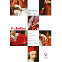 RICHELIEU - NAS ORIGENS DA EUROPA MODERNA