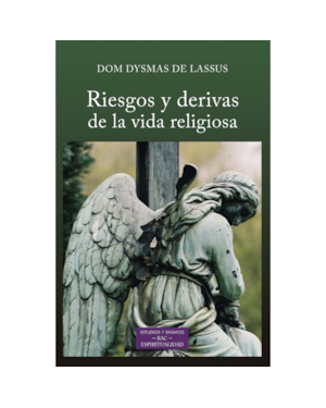 RIESGOS Y DERIVAS DE LA VIDA RELIGIOSA