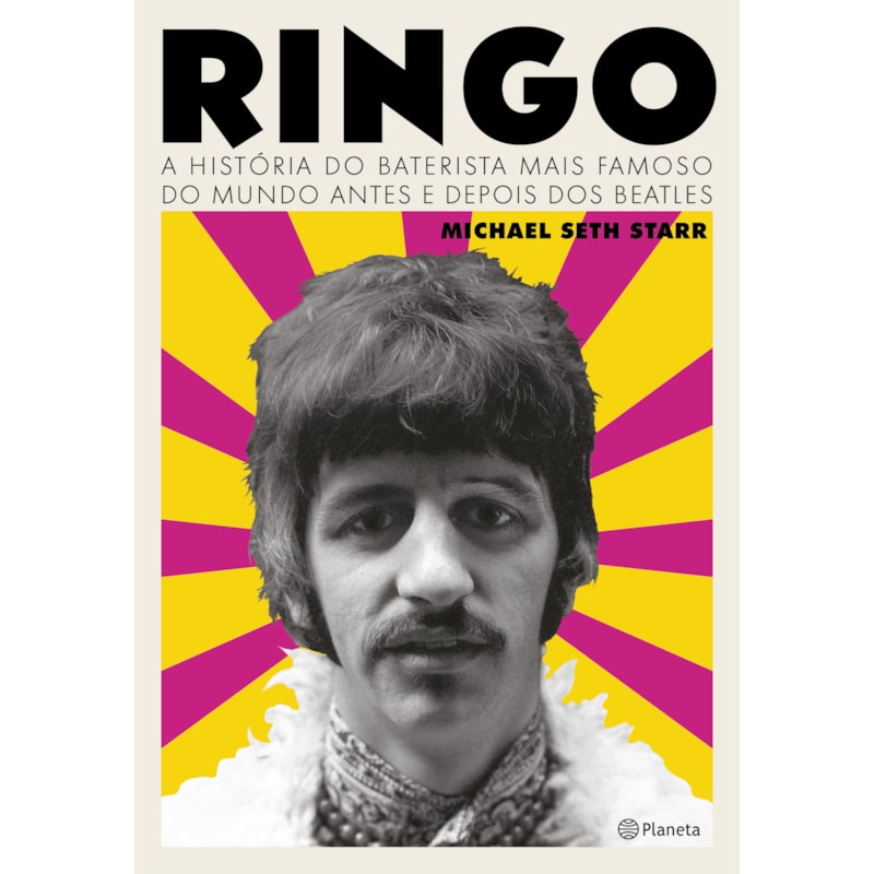 RINGO: A HISTÓRIA DO BATERISTA MAIS FAMOSO DO MUNDO ANTES E DEPOIS DOS BEATLES