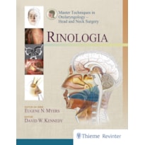 RINOLOGIA: MASTER TECHNIQUES IN OTOLARYNGOLOGY - HEAD AND NECK SURGERY