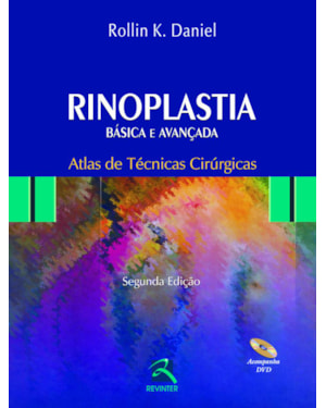 Rinoplastia: básica e avançada - Atlas de técnicas cirúrgicas