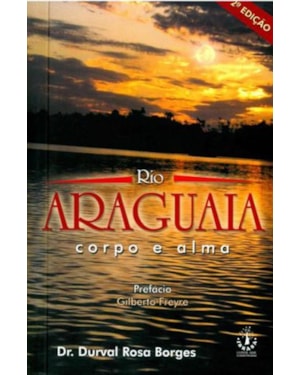 RIO ARAGUAIA - CORPO E ALMA - 2