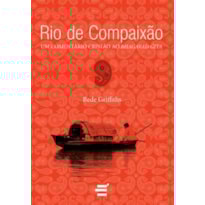 RIO DE COMPAIXÃO - UM COMENTÁRIO CRISTÃO AO BHAGAVAD GITA