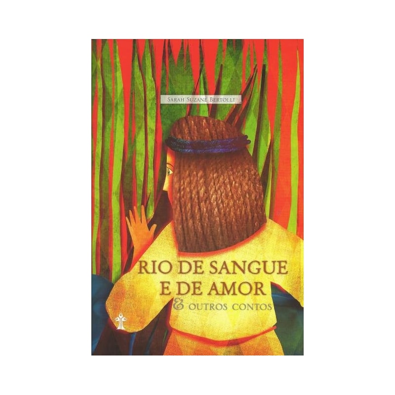 RIO DE SANGUE E DE AMOR E OUTROS CONTOS
