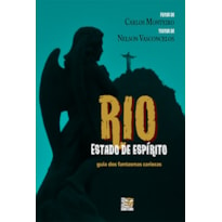 RIO: ESTADO DE ESPÍRITO - GUIA DOS FANTASMAS CARIOCAS