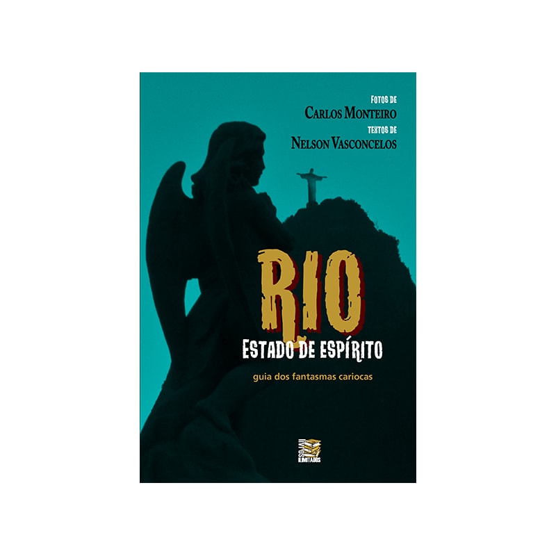 RIO: ESTADO DE ESPÍRITO - GUIA DOS FANTASMAS CARIOCAS