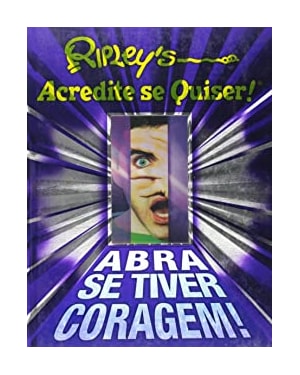RIPLEY´S ACREDITE SE QUISER! ABRA SE TIVER CORAGEM