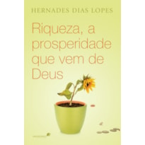 RIQUEZA, A PROSPERIDADE QUE VEM DE DEUS