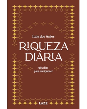 RIQUEZA DIÁRIA: 365 DIAS PARA ENRIQUECER