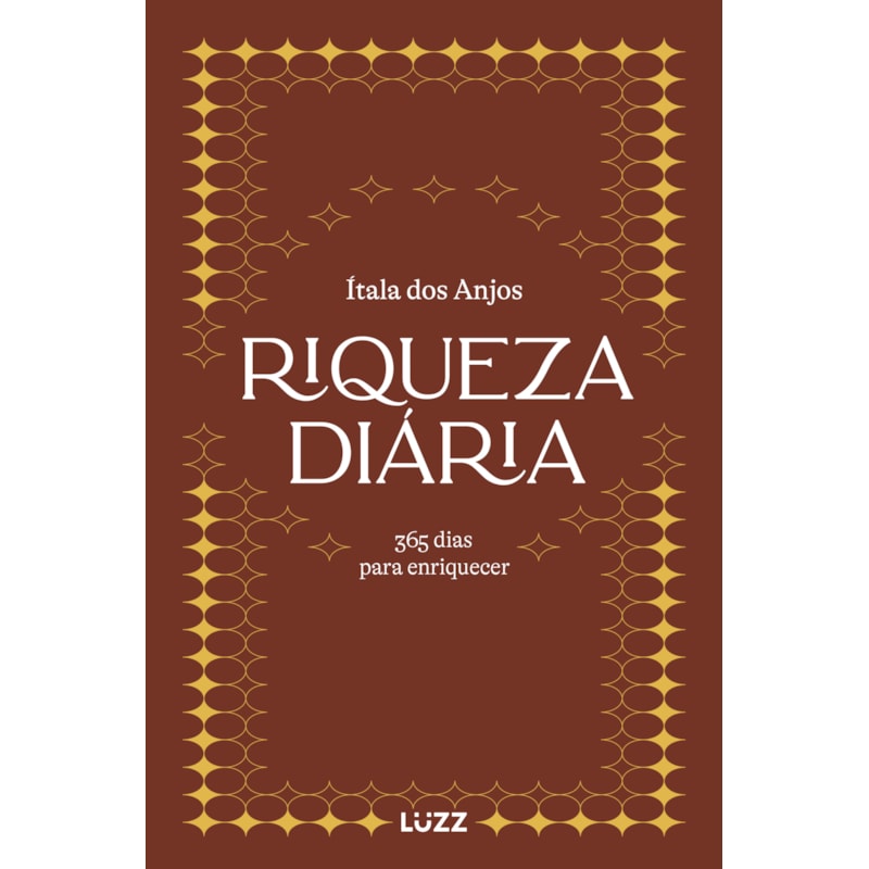 RIQUEZA DIÁRIA: 365 DIAS PARA ENRIQUECER