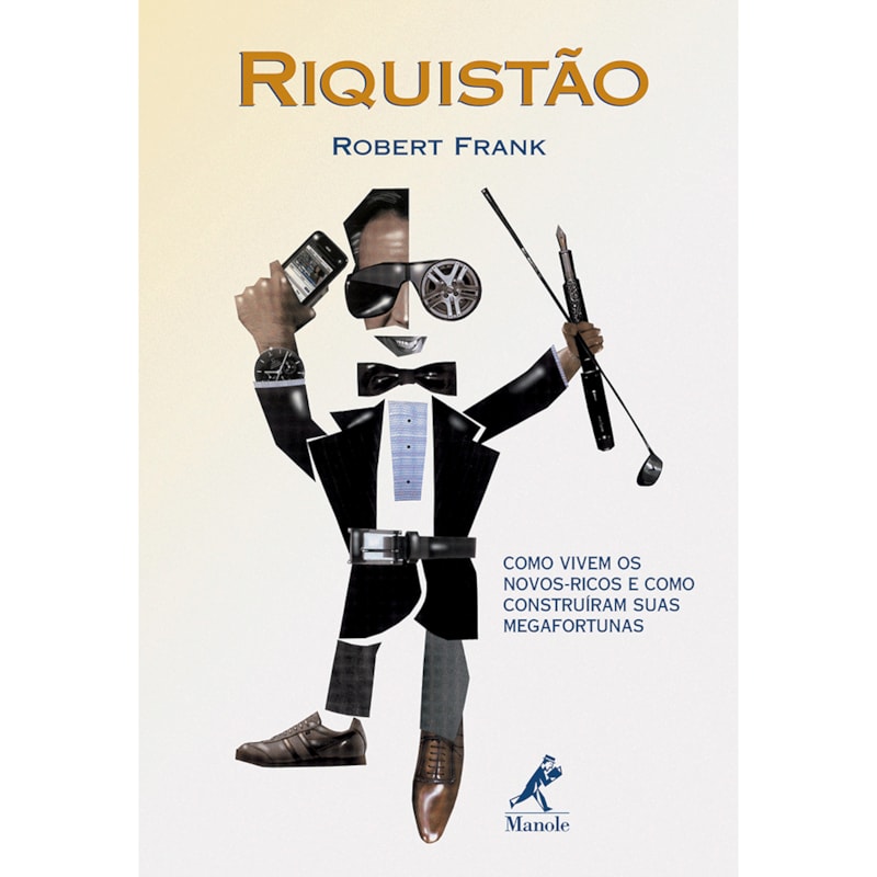 RIQUISTÃO: COMO VIVEM OS NOVOS-RICOS E COMO CONTRUÍRAM SUAS FORTUNAS