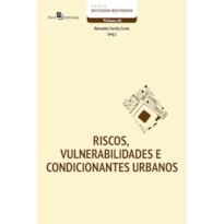 Riscos, vulnerabilidades e condicionantes urbanos