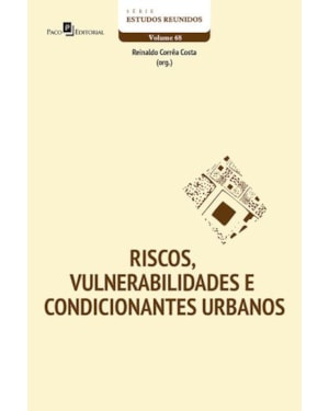 Riscos, vulnerabilidades e condicionantes urbanos