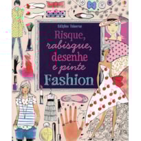 RISQUE, RABISQUE, DESENHE E PINTE : FASHION