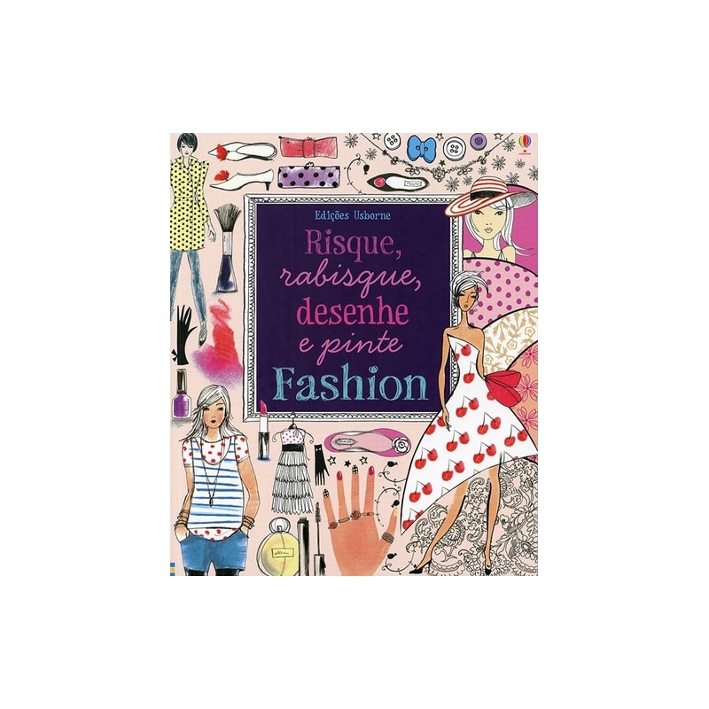 RISQUE, RABISQUE, DESENHE E PINTE : FASHION