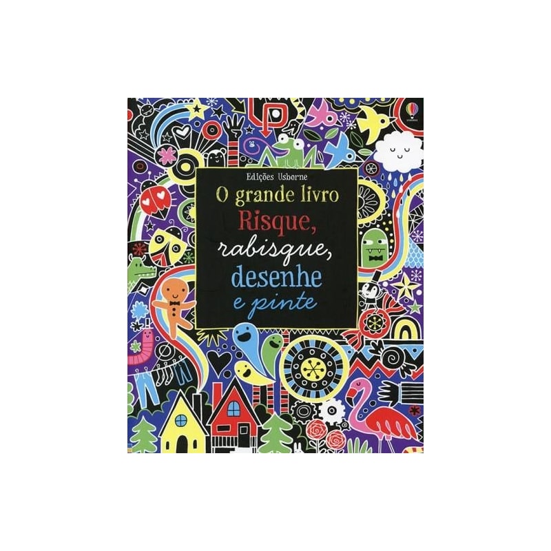 RISQUE, RABISQUE, DESENHE E PINTE : O GRANDE LIVRO
