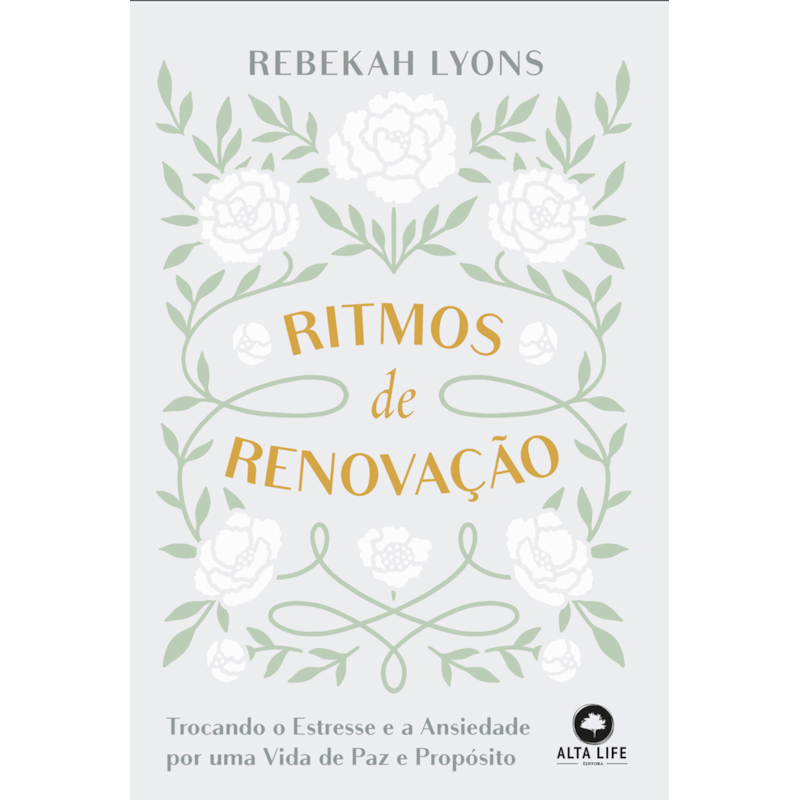 Ritmos de renovação: trocando o estresse e a ansiedade por uma vida de paz e propósito
