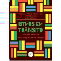 RITMOS EM TRÂNSITO: HISTÓRIA, MÚSICA E MUSICOLOGIA NA BAHIA NEGRA