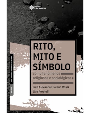 RITO, MITO E SÍMBOLO COMO FENÔMENOS RELIGIOSOS E SOCIOLÓGICOS