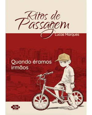 RITOS DE PASSAGEM: QUANDO ERÁMOS IRMÃOS