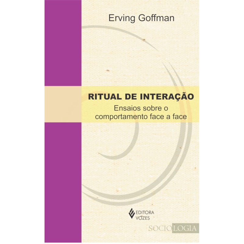RITUAL DE INTERAÇÃO: ENSAIOS SOBRE O COMPORTAMENTO FACE A FACE