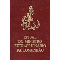 RITUAL DO MINISTRO EXTRAORDINÁRIO DA COMUNHÃO