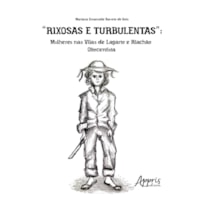 "RIXOSAS E TURBULENTAS": MULHERES NAS VILAS DE LAGARTO E RIACHÃO OITOCENTISTA