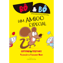 RÔ & BÔ: APRENDER É UMA AVENTURA: UM AMIGO ESPECIAL