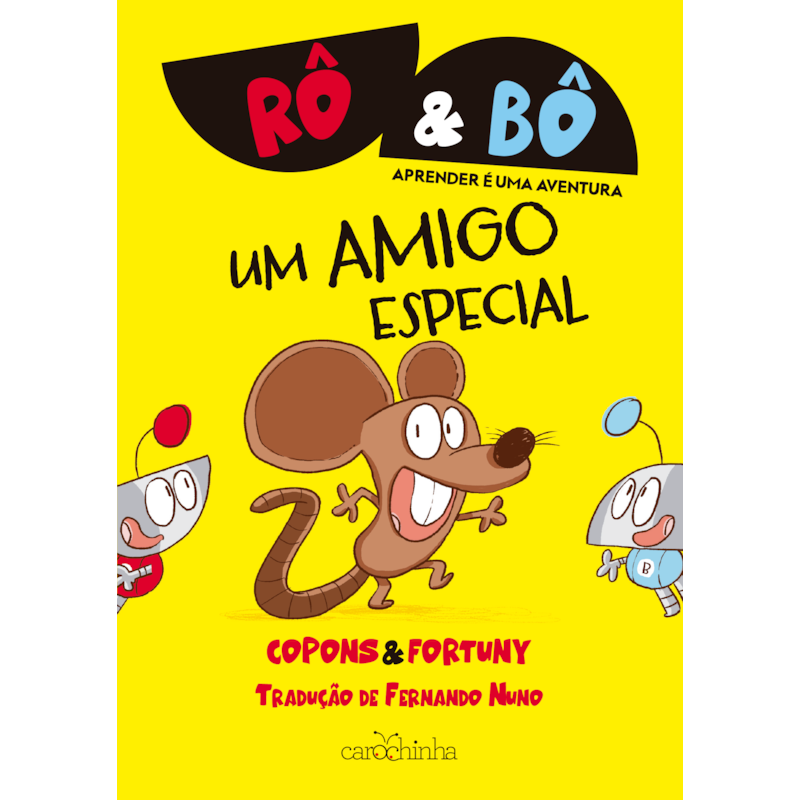 RÔ & BÔ: APRENDER É UMA AVENTURA: UM AMIGO ESPECIAL