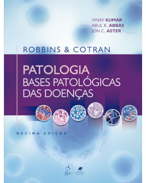 ROBBINS & COTRAN - PATOLOGIA - BASES PATOLÓGICAS DAS DOENÇAS