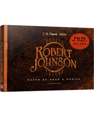 Robert Johnson: pacto de amor à música