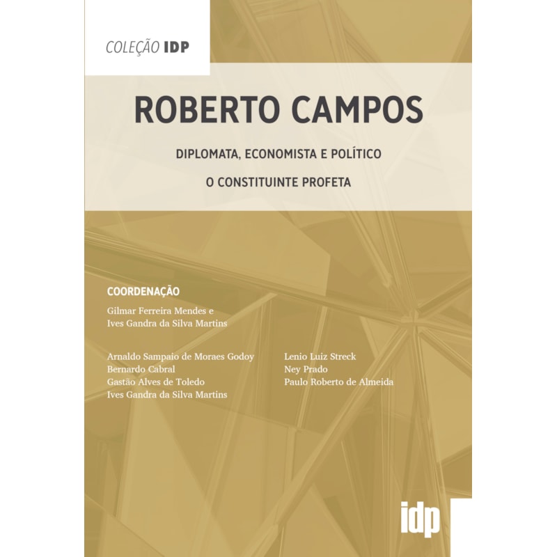 Roberto Campos: diplomata, economista e político - O constituinte profeta