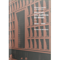 Roberto Capello e os edifícios - Sulacap e Sul América do Brasil