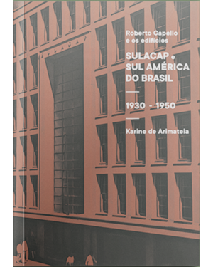 Roberto Capello e os edifícios - Sulacap e Sul América do Brasil