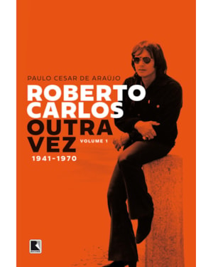 ROBERTO CARLOS OUTRA VEZ: 1941-1970 (VOL. 1)