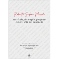 ROBERTO SIDNEI MACEDO - CURRÍCULO, FORMAÇÃO, PESQUISA E MAIS - VIDA EM EDUCAÇÃO